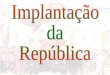 A 5 de Outubro de 2010 vai comemora-se o primeiro centenário da Implantação da República em Portugal