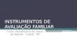 INSTRUMENTOS DE AVALIAÇÃO FAMILIAR Curso introdutório de saúde da família – Cajati - SP