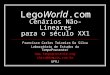 LegoWorld.com Cenários Não-Lineares para o século XX1 Francisco Carlos Teixeira Da Silva Laboratório de Estudos do TempoPresente/ 