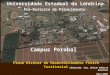 Universidade Estadual de Londrina Plano Diretor de Desenvolvimento Físico Territorial Pró-Reitoria de Planejamento Elaborado: Eng. Nelson Roberto Amanthea