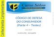 Londrina (PR) – Maringá (PR) Ano 2014 CÓDIGO DE DEFESA DO CONSUMIDOR (Parte 4 – Testes) Londrina (PR) – Maringá(PR)