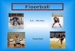 Floorball Ice - Hockey Floorball. Jogador e Treinador de Floorball De 1984 – 1996 Jogador, Treinador e Presidente do Clube de Floorball: UHC Davos, Suíça
