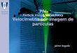 Jaime Vogado PIV Particle Image Velocimetry Velocimetria por imagem de partículas