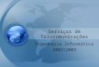 Serviços de Telecomunicações Engenharia Informática 2002/2003