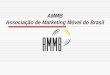 AMMB Associação de Marketing Móvel do Brasil. Mobile Marketing na Inclusão Digital