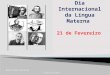 Dia Internacional da Língua Materna 21 de Fevereiro BIBLIOTECA ESCOLAR Eulália Nunes