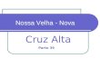 Cruz Alta Nossa Velha - Nova Parte 39 Exército Brasileiro em Cruz Alta Parte 02