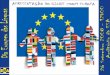 CURIOSIDADES SOBRE AS LÍNGUAS EUROPEIAS A União Europeia tem 23 línguas oficiais
