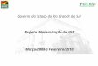 Projeto: Modernização da PGE Governo do Estado do Rio Grande do Sul Março/2008 a Fevereiro/2010
