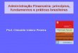 Administração Financeira: princípios, fundamentos e práticas brasileiras Prof. Onivaldo Izidoro Pereira