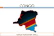 CONGO GRACE MUNGUNDA WAKA. Tópicos.  Geografia  História  Cultura  Algumas imagens