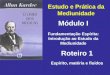 Estudo e Prática da Mediunidade Módulo I Roteiro 1 Fundamentação Espírita: Introdução ao Estudo da Mediunidade Espírito, matéria e fluidos