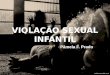 VIOLAÇÃO SEXUAL INFANTIL Pâmela F. Prado mobilizacaomundial.com.br