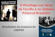 O Psicólogo nas Varas de Família e no Sistema Prisional Brasileiro Resultados da pesquisa do CREPOP