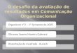 Organicom nº2 – 1º Semestre de 2005Gilceana Soares Moreira GaleraniDissertação de mestrado - Kunsch O desafio da avaliação de resultados em Comunicação