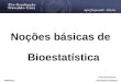 Noções básicas de Bioestatística Paula Strassmann PGS Medical Statistics MAIO/2010