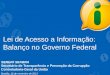 SERGIO SEABRA Secretário de Transparência e Prevenção da Corrupção Controladoria-Geral da União Brasília, 12 de novembro de 2013 Lei de Acesso a Informação: