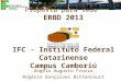 Proposta para sede ERBD 2013 IFC - Instituto Federal Catarinense Campus Camboriú Angelo Augusto Frozza Rogério Gonçalves Bittencourt