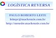 LEITE CONSULTORIA PAULO ROBERTO LEITE LOGÍSTICA REVERSA PAULO ROBERTO LEITE leitepr@mackenzie.com.br 