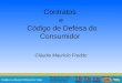 1 Contratos e Código de Defesa do Consumidor Cláudio Maurício Freddo