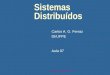Sistemas Distribuídos Carlos A. G. Ferraz DI/UFPE Aula 07