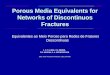 Porous Media Equivalents for Networks of Discontinuos Fractures Equivalentes ao Meio Poroso para Redes de Fratures Descontínuas J. C. S. LONG, J.S. REMER,