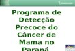 Programa de Detecção Precoce do Câncer de Mama no Paraná