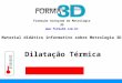 Www.forma3d.com.br Formação Avançada em Metrologia 3D  Dilatação Térmica Material didático informativo sobre Metrologia 3D