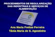PROCEDIMENTOS DE REGULARIZAÇÃO DAS INDÚSTRIAS E SERVIÇOS DE ALIMENTAÇÃO Ana Maria Freitas Ferreira Tânia Maria de S. Agostinho