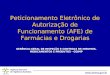Agência Nacional de Vigilância Sanitária  Peticionamento Eletrônico de Autorização de Funcionamento (AFE) de Farmácias e Drogarias GERÊNCIA-GERAL