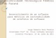 Universidade Tecnológica Federal do Paraná Desenvolvimento de um software para métricas em rastreabilidade de artefatos de software Jorge Roberto Rosa