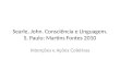 Searle, John. Consciência e Linguagem. S. Paulo: Martins Fontes 2010 Intenções e Ações Coletivas