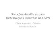 Soluções Analíticas para Distribuições Discretas na GSPN César Augusto L. Oliveira calo@cin.ufpe.br