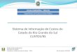 ESCOLA FAZENDÁRIA – SEFAZ/RJExperiências em Custos no Setor Público Sistema de Informação de Custos do Estado do Rio Grande do Sul CUSTOS/RS