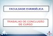 FACULDADE EVANGÉLICA TRABALHO DE CONCLUSÃO DE CURSO