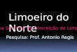 Limoeiro do Norte Nossa Senhora da Conceição do Limoeiro Pesquisa: Prof. Antonio Regis