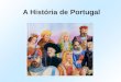 A História de Portugal. Os Primeiros Povos A Península Ibérica é habitada há muitos milhares de anos. Os Povos que a Península Ibérica eram Nómadas, viviam