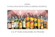 Whisky A mais universal de todas as bebidas alcoólicas, e a 2° mais consumida no Mundo