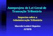 Anteprojeto de Lei Geral de Transação Tributária Impactos sobre a Administração Tributária Marcelo Lettieri Siqueira AFRFB