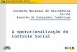 Conselho Nacional de Assistência Social Reunião de Comissões Temáticas A operacionalização do Controle Social