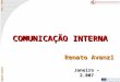 Renato Avanzi PIC / PIXYS COMUNICAÇÃO INTERNA Renato Avanzi Janeiro – 2.007