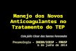 Manejo dos Novos Anticoagulantes no Tratamento do TEP Caio Júlio César dos Santos Fernandes Pneumologia - INCOR/ICESP – FMUSP 6 de junho de 2014