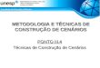 METODOLOGIA E TÉCNICAS DE CONSTRUÇÃO DE CENÁRIOS PONTO III.4 Técnicas de Construção de Cenários