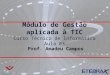 Módulo de Gestão aplicada à TIC Módulo de Gestão aplicada à TIC Curso Técnico de Informática Aula 03 Prof. Amadeu Campos