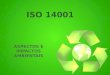 ISO 14001 ASPECTOS E IMPACTOS AMBIENTAIS.  CAMILA  CRISTIANE  JANICE  LAILA  ROMIR CONSTRUÇÃO CIVIL