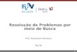 1 Resolução de Problemas por meio de Busca Prof. Alexandre Monteiro Recife