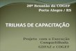 Projeto com a Execução Compartilhada GDFAZ e COGEF 20ª Reunião da COGEF Porto Alegre / RS