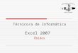 Técnico/a de Informática Excel 2007 Óbidos. Formadora: Vanda Martins2 Folha de Cálculo Microsoft Excel