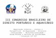 III CONGRESSO BRASILEIRO DE DIREITO PORTUÁRIO E AQUAVIÁRIO Negociação Coletiva – Limites e Perspectivas da Negociação – Intervalo Interjornada - Multifuncionalidade