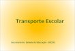 Transporte Escolar Secretaria de Estado de Educação - SEDUC